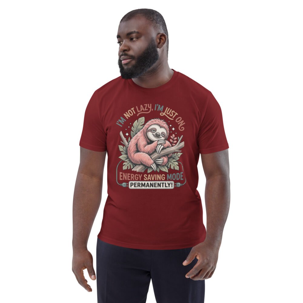 I'M Not Lazy- Unisex Organic Cotton T-Shirt