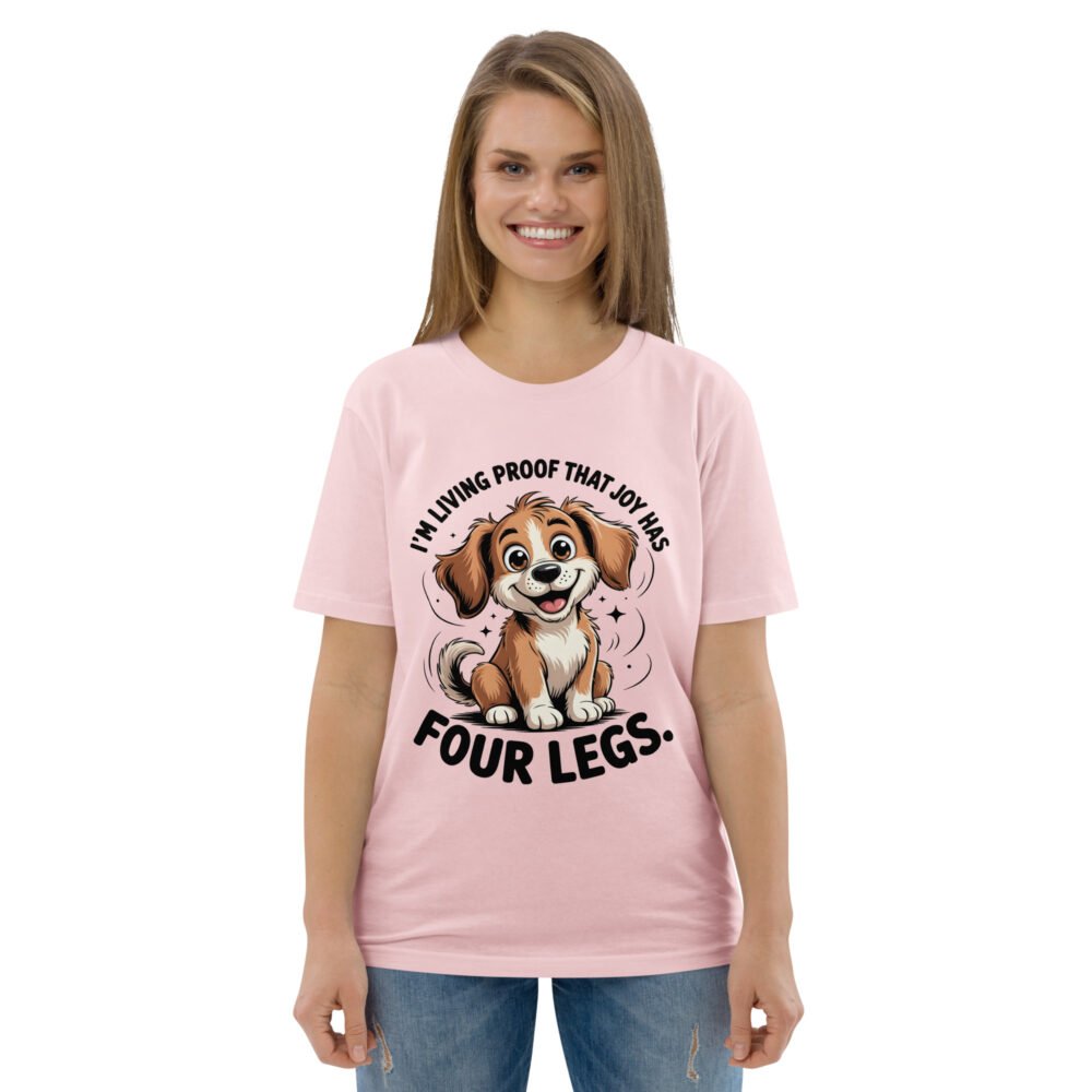 Joy Has four Legs- Unisex Organic Cotton T-Shirt