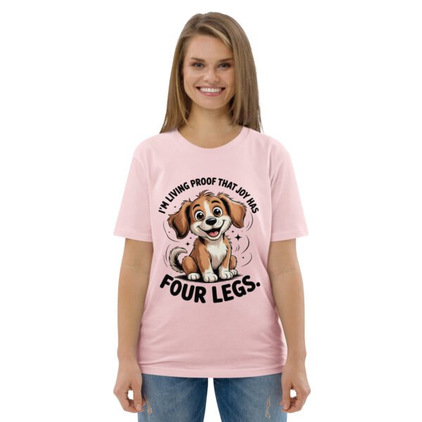 Joy Has four Legs- Unisex Organic Cotton T-Shirt