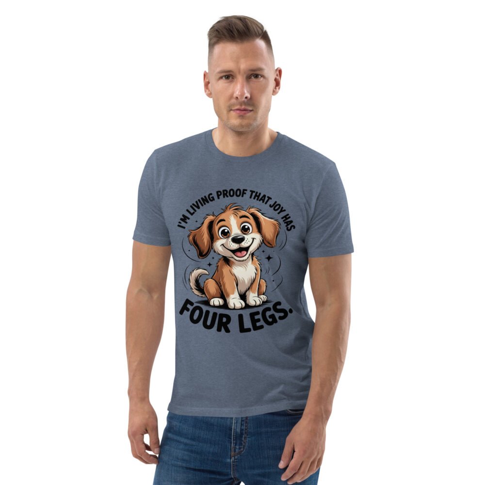 Joy Has four Legs- Unisex Organic Cotton T-Shirt