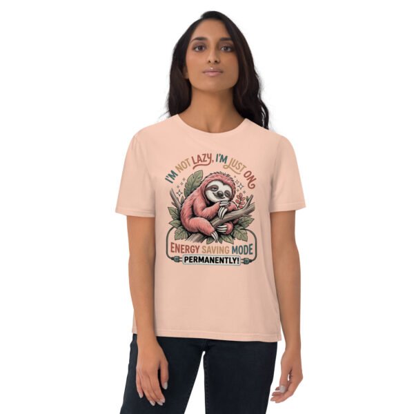 I'M Not Lazy- Unisex Organic Cotton T-Shirt