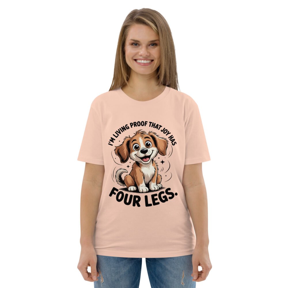 Joy Has four Legs- Unisex Organic Cotton T-Shirt