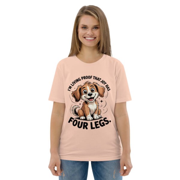 Joy Has four Legs- Unisex Organic Cotton T-Shirt
