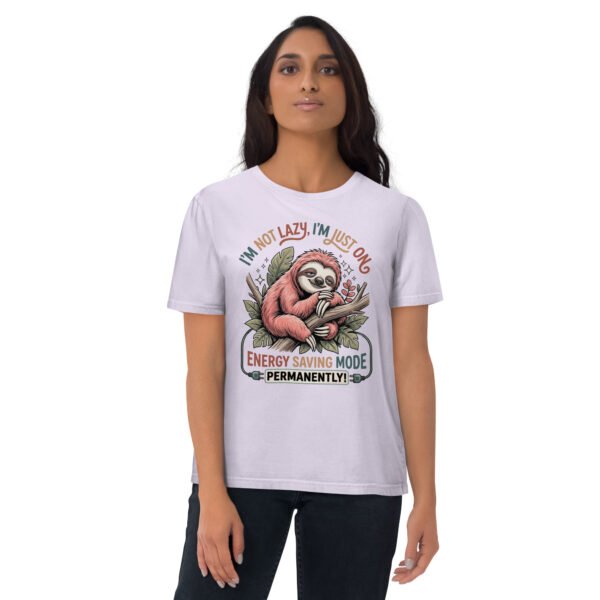 I'M Not Lazy- Unisex Organic Cotton T-Shirt