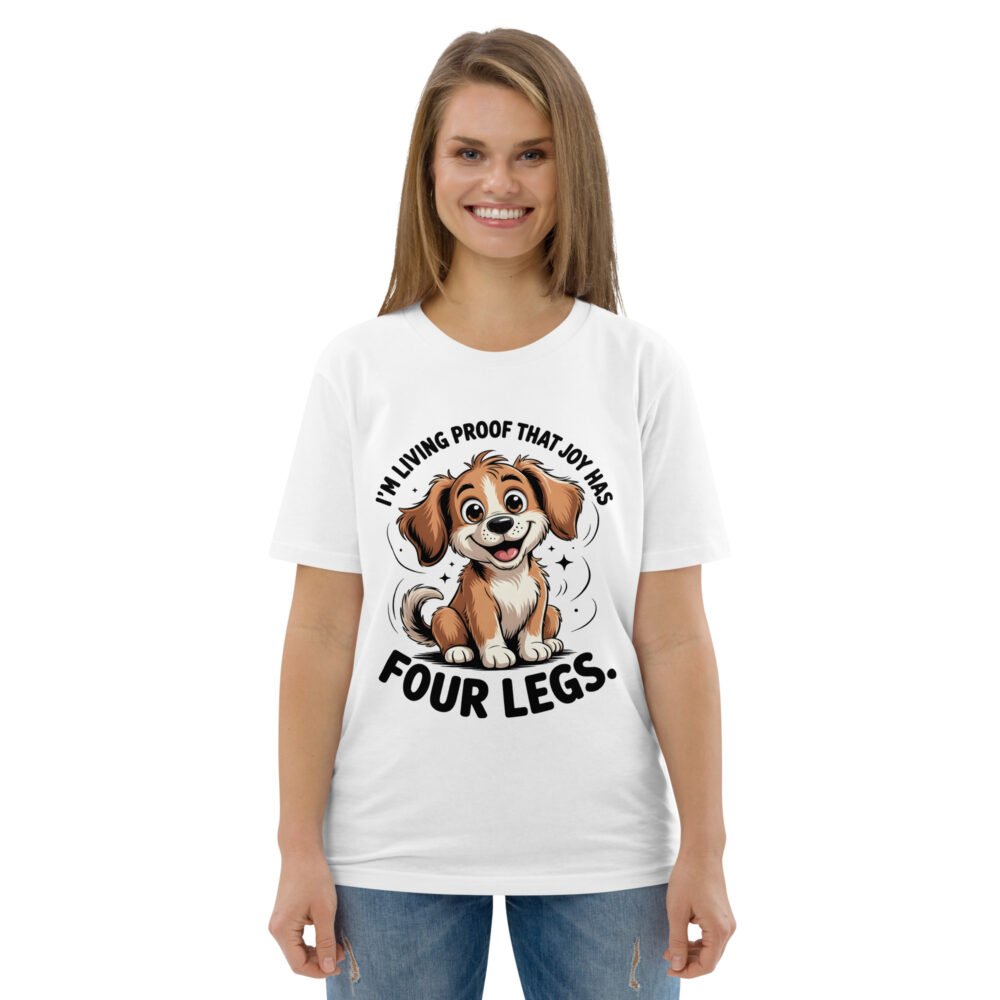 Joy Has four Legs- Unisex Organic Cotton T-Shirt