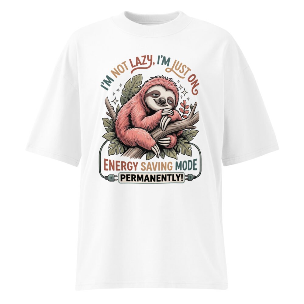 I'M Not Lazy- Unisex organic oversized high neck t-shirt