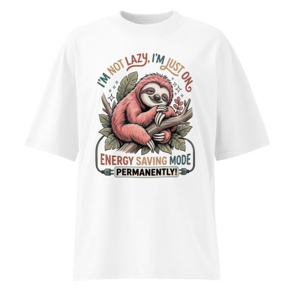 I'M Not Lazy- Unisex organic oversized high neck t-shirt